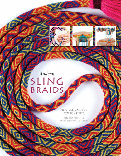 Andean Sling Braids : New Designs for Textile Artists
By Rodrick Owen and Terry Newhouse Flynn