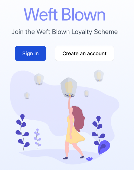 Weft Blown Loyalty Points